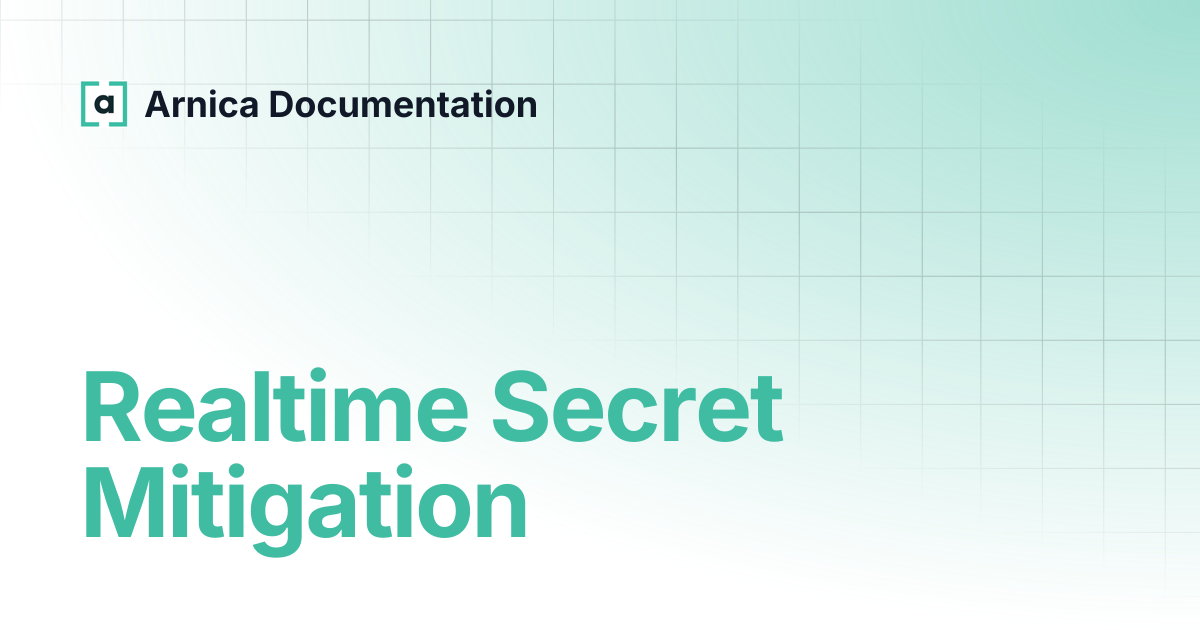 Realtime Secret Mitigation | Arnica Documentation